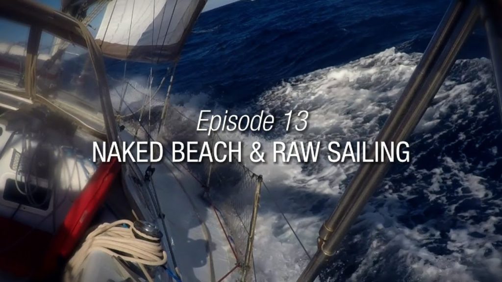 Winded Voyage 3 | Episode 13 | Naked Beach & Raw Sailing Winded Voyage 3 | Episode 13 | Naked Beach & Raw Sailing