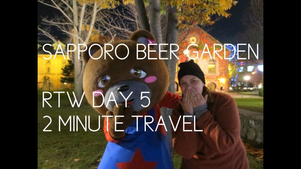 SAPPORO BEER GARDEN - RTW Day 5 - 2 Minute Travel