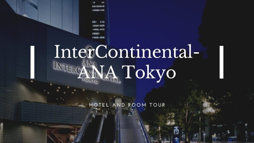 InterContinental ANA Tokyo - Hotel and Room Tour