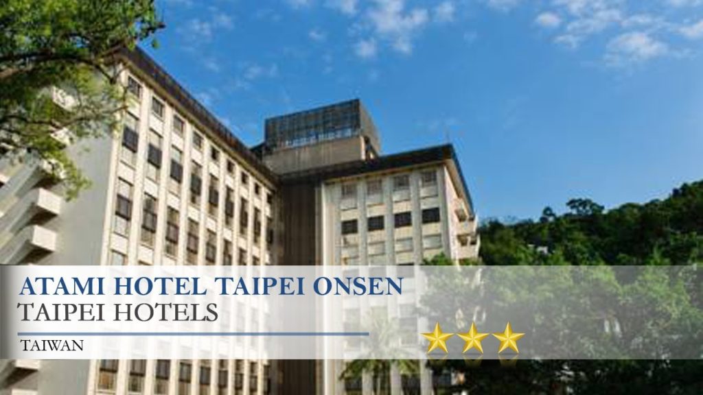 Atami Hotel Taipei Onsen - Taipei Hotels, Taiwan