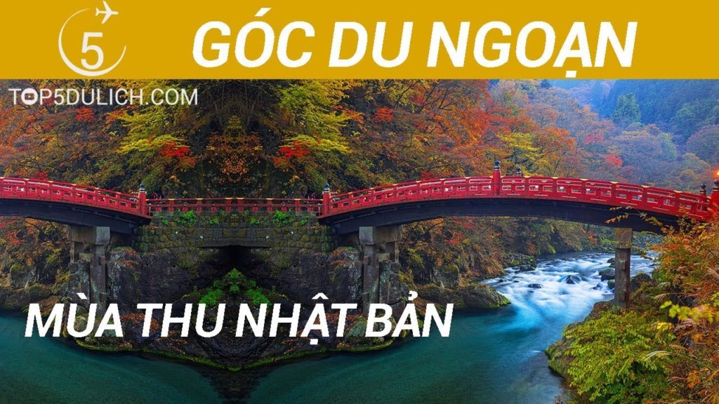 Khám phá Nhật Bản ngắm mùa thu tuyệt đẹp I GÓC DU NGOẠN Khám phá Nhật Bản ngắm mùa thu tuyệt đẹp I GÓC DU NGOẠN