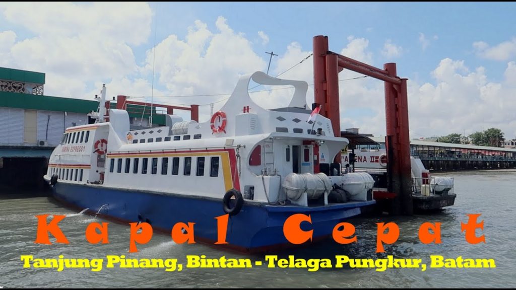 🚢 Kapal Cepat Tanjung Pinang, Bintan - Telaga Pungkur, Batam - KEPRI