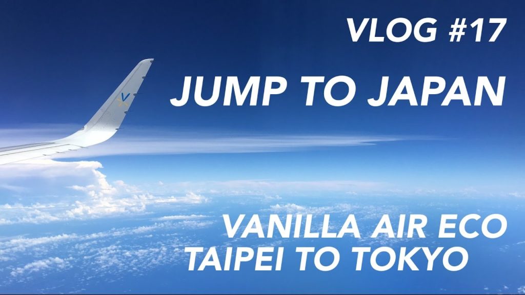 INFLIGHT EXPERIENCE | Vanilla Air Flight Taipei to Tokyo Narita - Jump to Japan [1080p60]