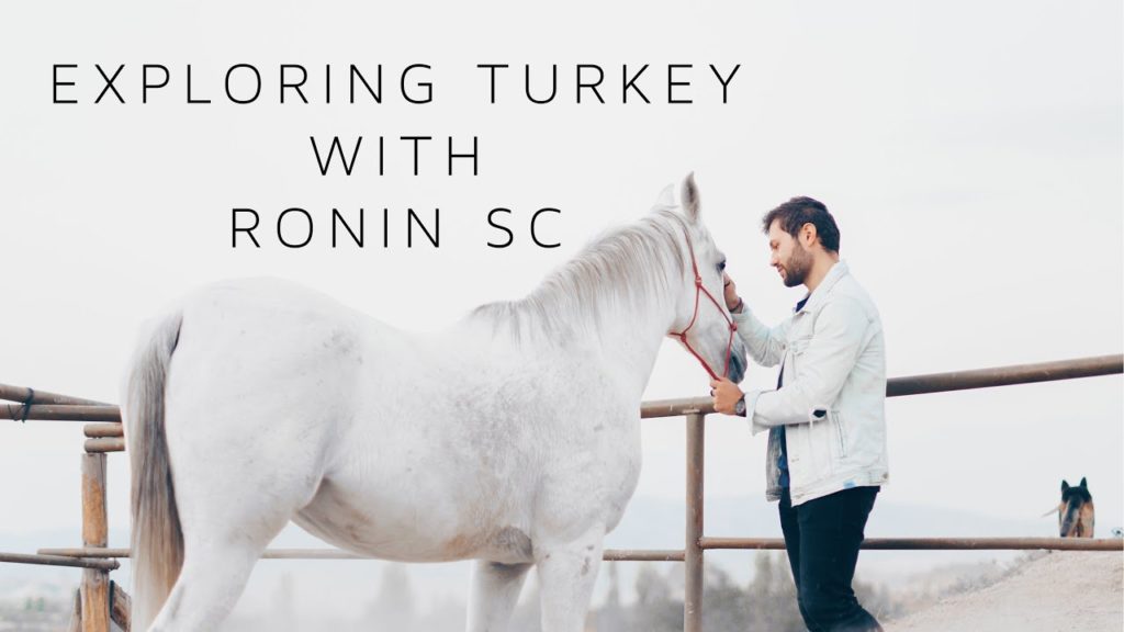 Exploring Turkey with Ronin SC Exploring Turkey with Ronin SC
