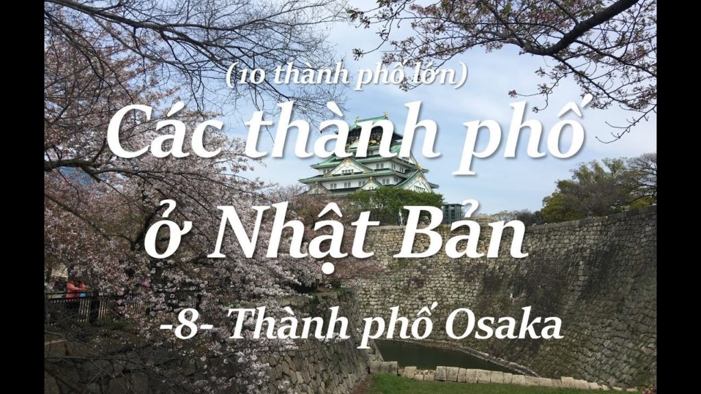 Các thành phố   ở Nhật Bản  -8- Thành phố Osaka