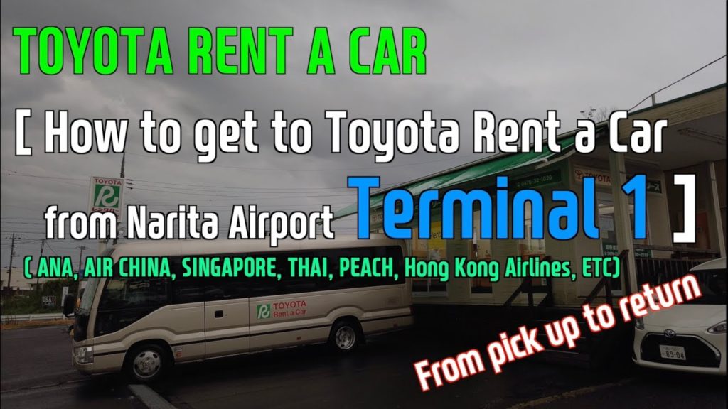 How to get to Toyota Rent a Car from Narita Airport Terminal 1
