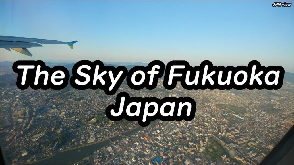 From the airplane, I Saw the The Sky of Fukuoka Japan travel 4k JPNview