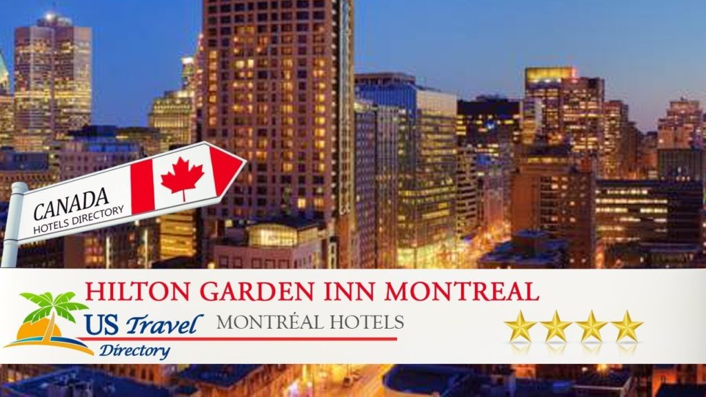 Hilton Garden Inn Montreal Centre-Ville - Montréal Hotels, Canada