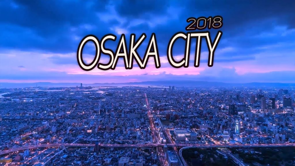 Osaka City Japan - Osaka Time Lapse 2018