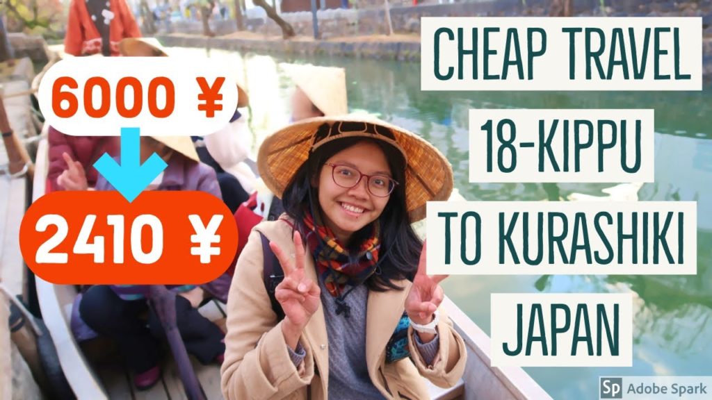 Traveling murah ke Kurashiki pake 18-kippu!| How to cheap travel with JR 18-kippu: Kurashiki trip