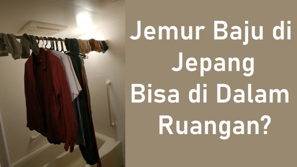 Cara Nyuci dan Jemur Baju di Jepang! Pelajari Sebelum ke Jepang Cara Nyuci dan Jemur Baju di Jepang! Pelajari Sebelum ke Jepang