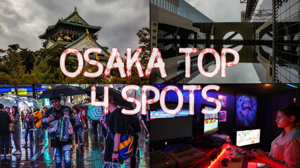 4 MUST SEE Spots in Osaka (in 3 days or so)