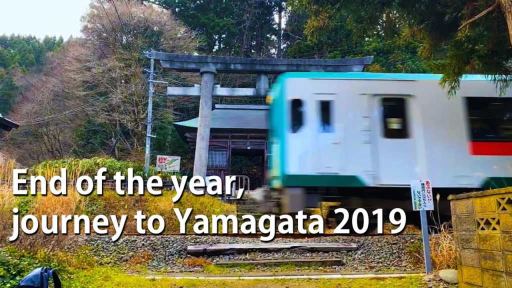 End of the year, journey to Yamagata 2019
