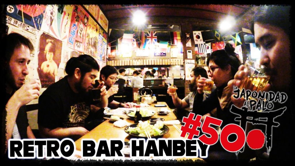 HANBEY RETRO IZAKAYA [La Japonidad al Palo 50]