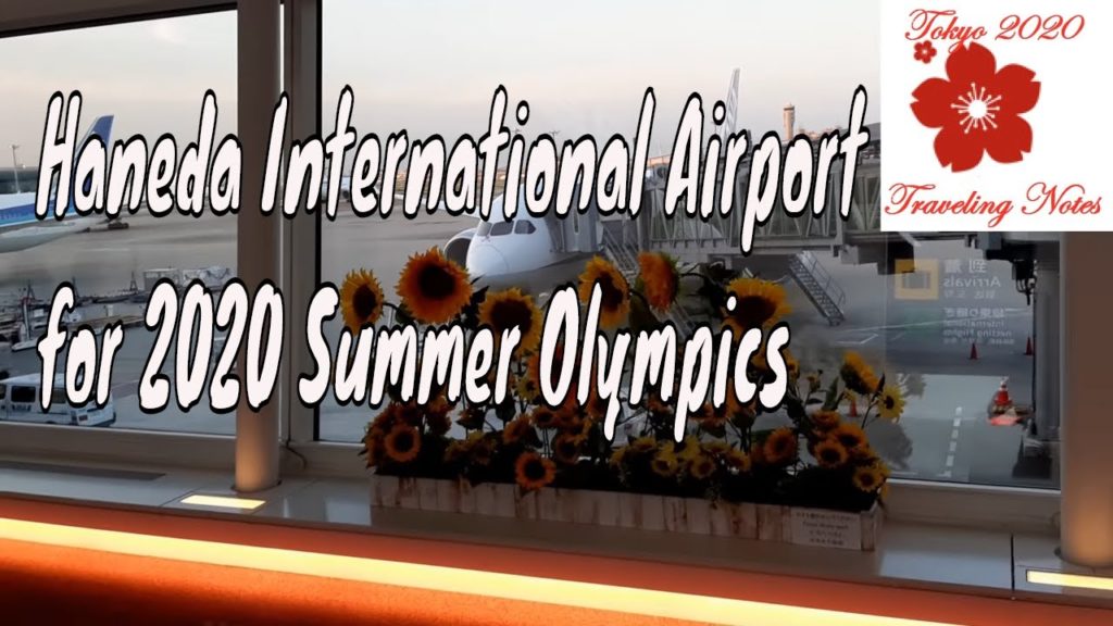 Haneda international Airport for Tokyo 2020 summer olympics