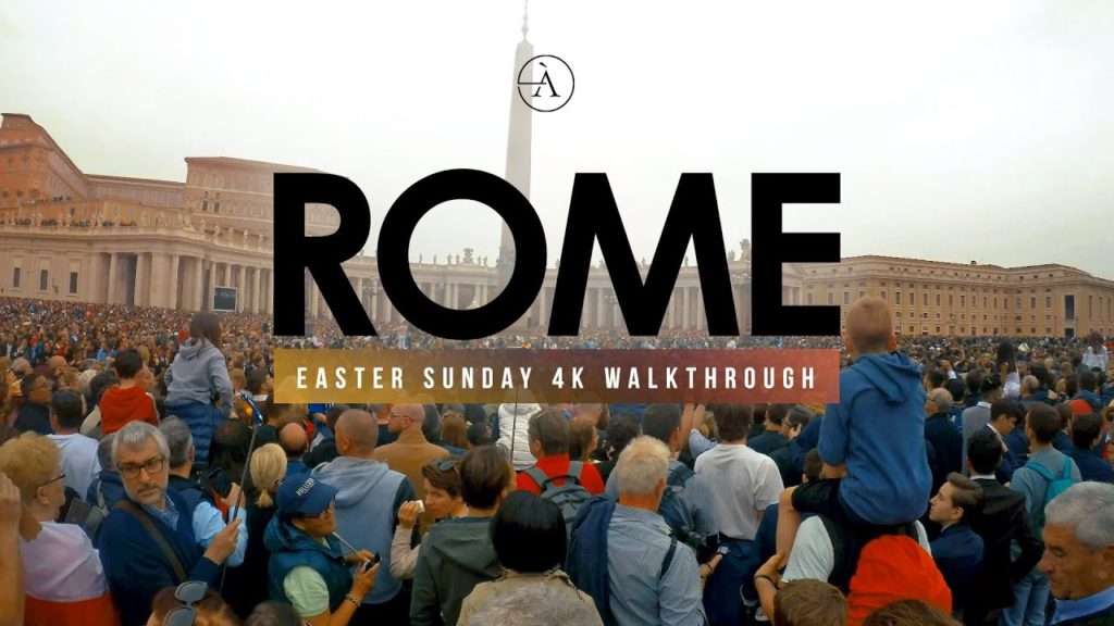 ROME EASTER SUNDAY WALKTHROUGH QUICK TOUR - 4K Travel and Natural Ambiance HD