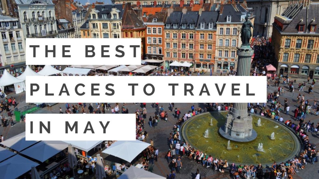 The Best Places to Travel in May