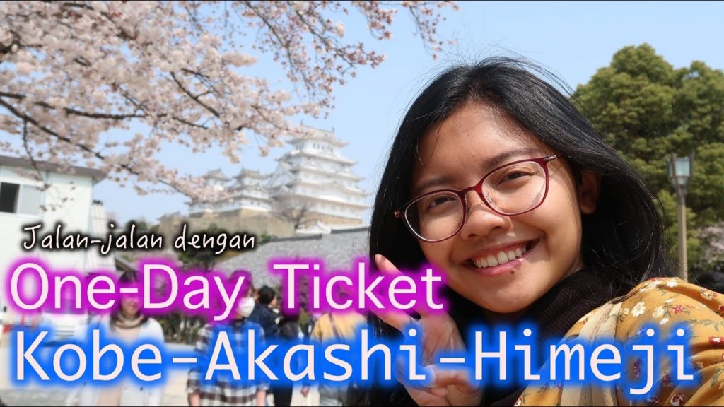 Berburu Sakura di Kobe-Akashi-Himeji pake One Day Ticket|Cheap Sakura Hunting with One-day Ticket