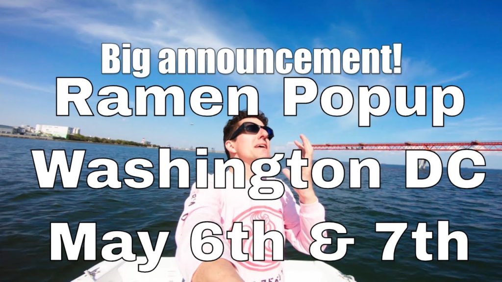 Big Announcement! (Ramen Popup in DC May 6/7)