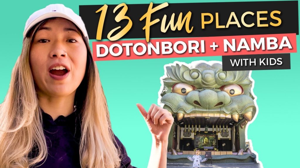 13 FUN Things to do in NAMBA & DOTONBORI with Kids | Osaka Travel Guide (2020)