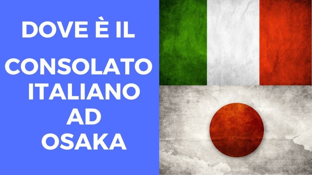 Consolato Italiano ad Osaka COME TROVARLO!