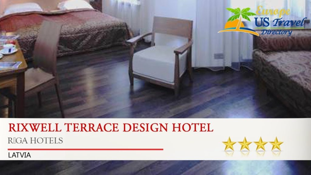 Rixwell Terrace Design Hotel – Rīga Hotels, Latvia Rixwell Terrace Design Hotel - Rīga Hotels, Latvia