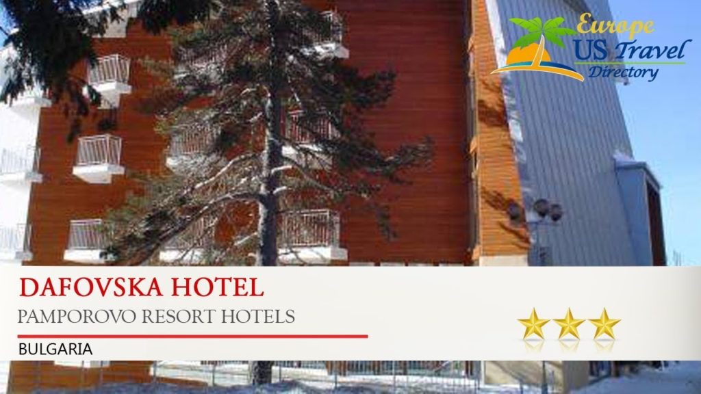 Dafovska Hotel - Pamporovo Resort Hotels, Bulgaria
