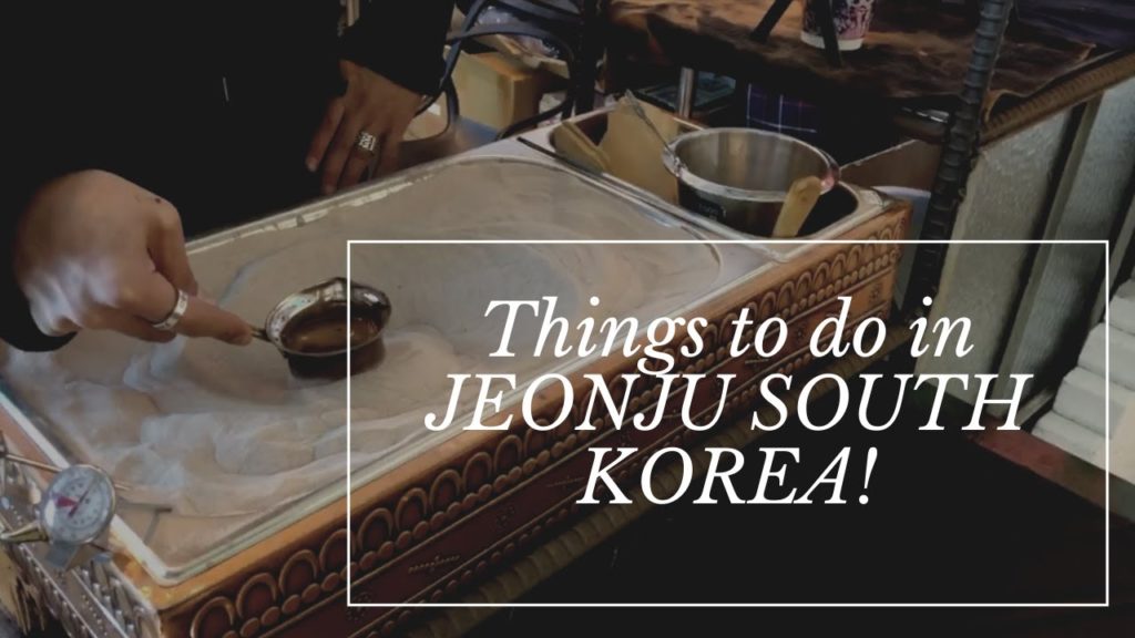 Our Favourite Things to do in Jeonju!