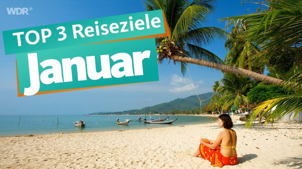 Januar – Top 3 Reiseziele | WDR Reisen