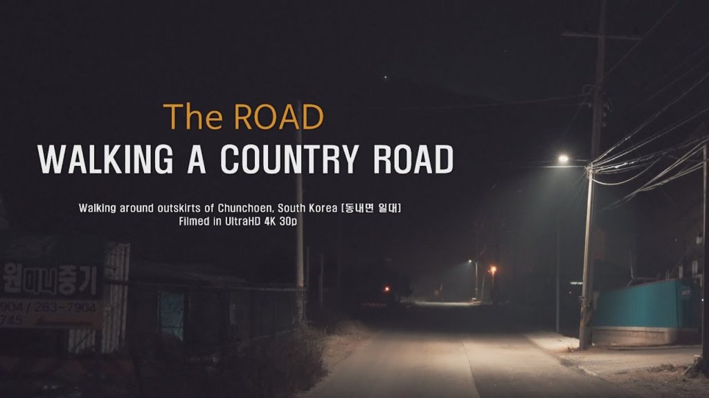 【4K WALK】 Country Road  🌛 (강원도 춘천 산책) VIDEO ASMR KOREA 2019 [A7M3]