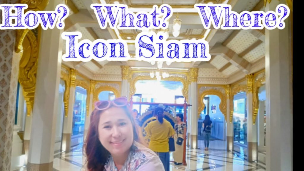 How? What? Where? IConSiam Travel Vlog 2019 How? What? Where? IConSiam Travel Vlog 2019