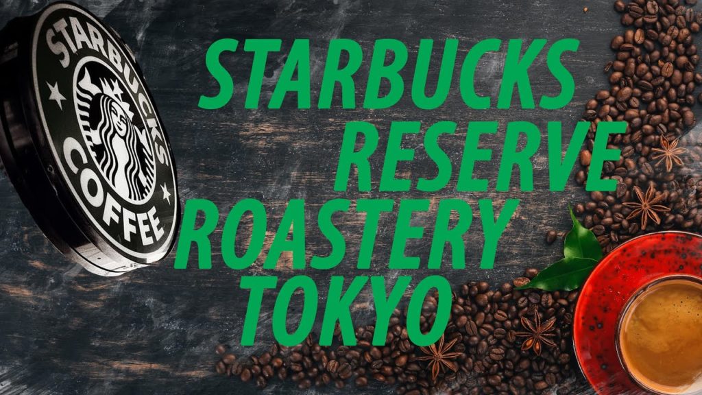 Starbucks Reserve Roastery Tokyo 2020! Starbucks Reserve Roastery Tokyo 2020!