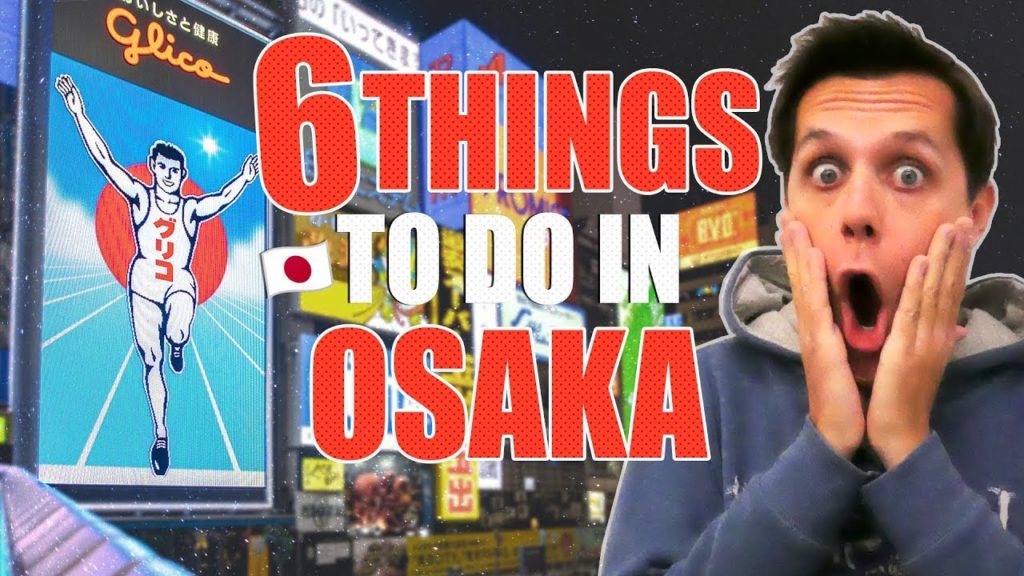 6 THINGS TO DO IN OSAKA | One Day Travel Guide