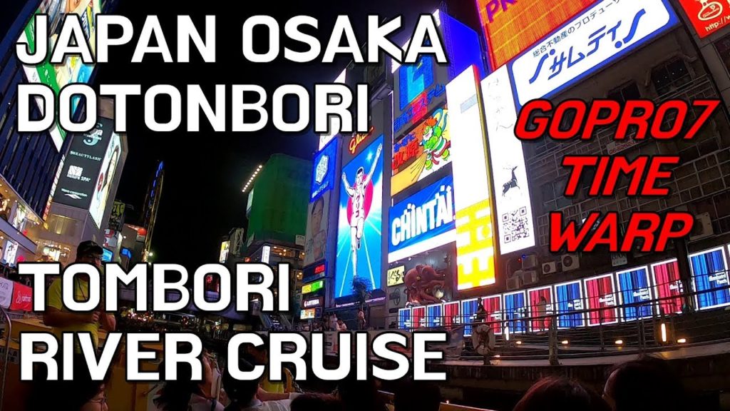 JAPAN OSAKA : DOTONBORI RIVER CRUISE (GOPRO HERO 7 TIMEWARP) JAPAN OSAKA : DOTONBORI RIVER CRUISE (GOPRO HERO 7 TIMEWARP)