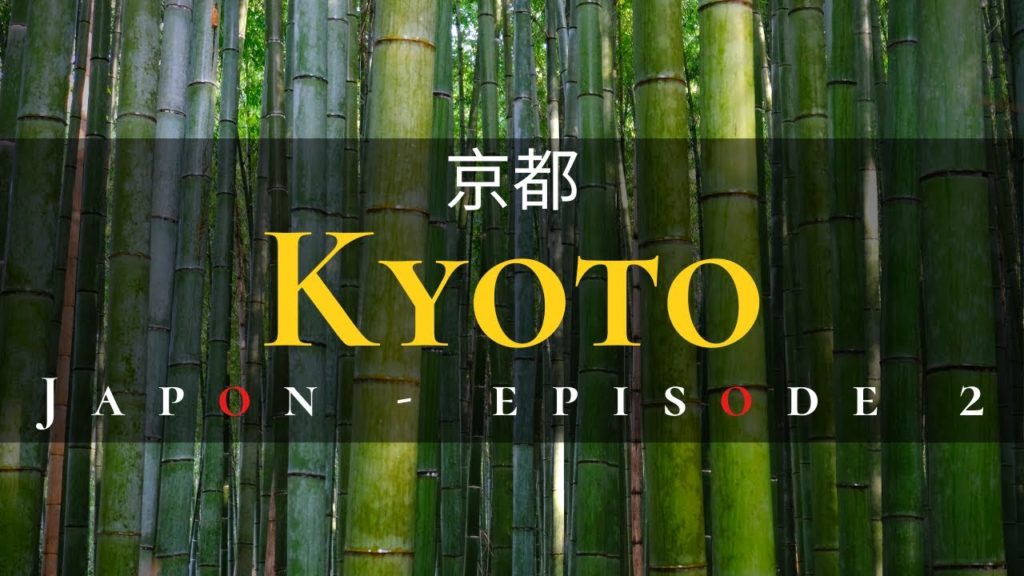VLOG VOYAGE JAPON - Episode 2 - KYOTO