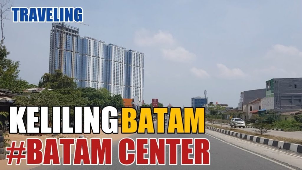 KELILING KOTA BATAM 2020 | Batam Center