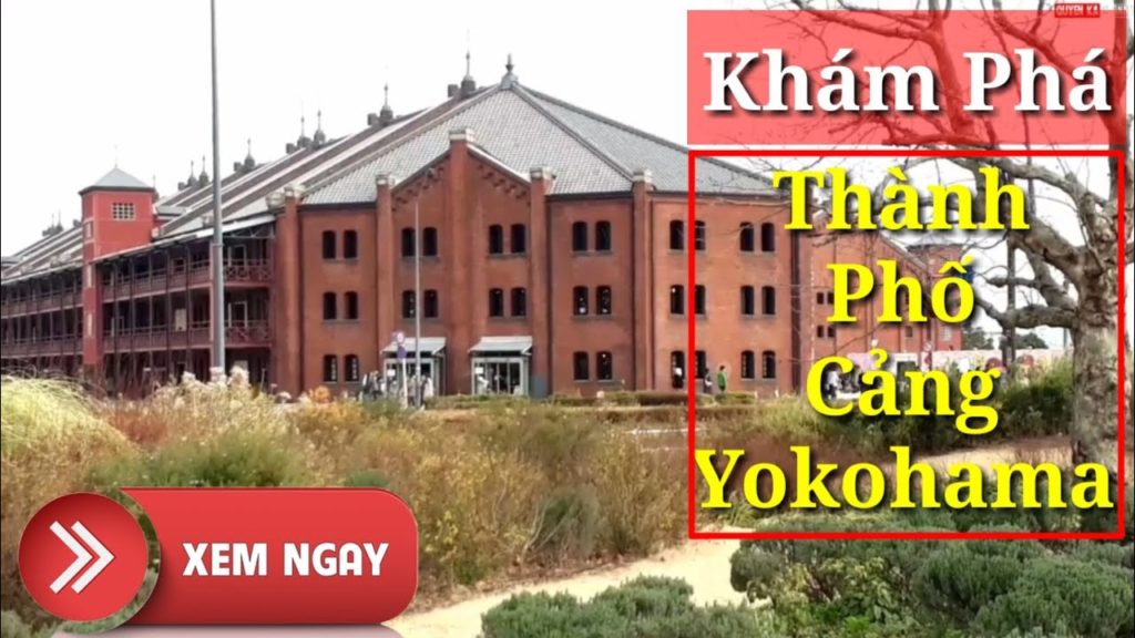 Khám Phá Thành Phố Cảng Yokohama – Discover the Port City of Yokohama Khám Phá Thành Phố Cảng Yokohama - Discover the Port City of Yokohama