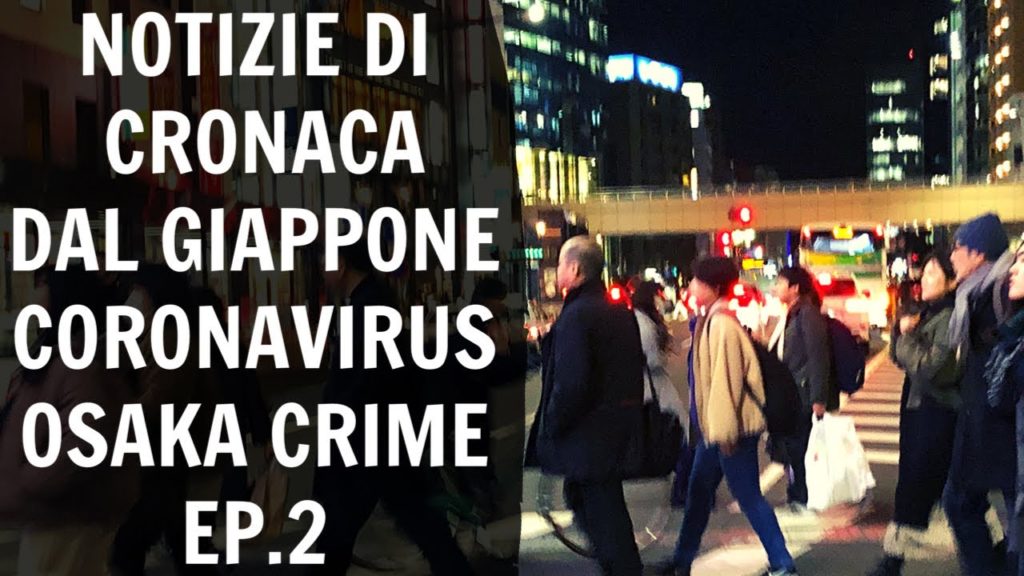 OSAKA NEWS | GIAPPONESI CONTAGIATI DAL CORONAVIRUS | Notizie Dal Giappone