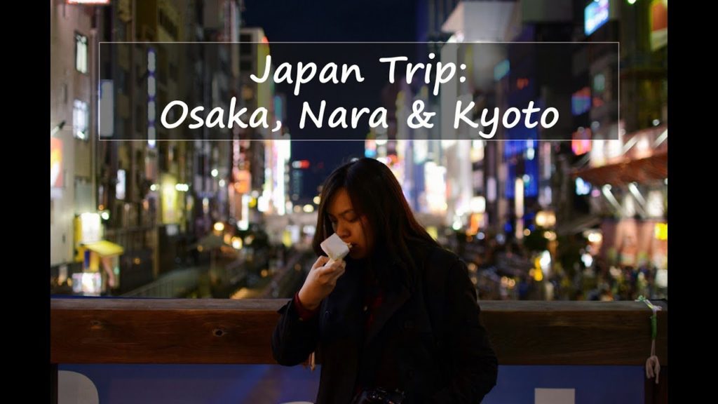 Japan Trip (Part 1): Osaka, Nara & Kyoto