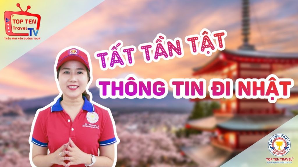 THÔNG TIN CẦN THIẾT CHO CHUYẾN ĐI NHẬT BẢN