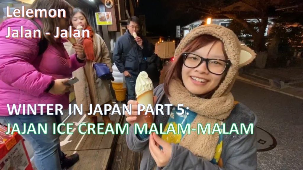 Winter in Japan 2020 Part Kyoto 05: Jajan Ice Cream Malam-malam Winter in Japan 2020 Part Kyoto 05: Jajan Ice Cream Malam-malam