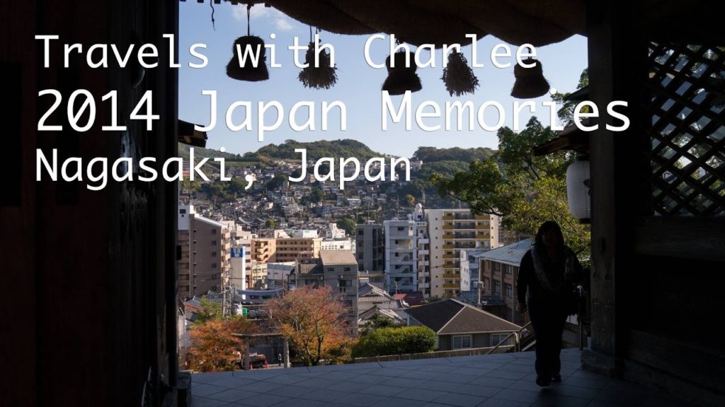 Nagasaki, Japan Memories Nagasaki, Japan Memories