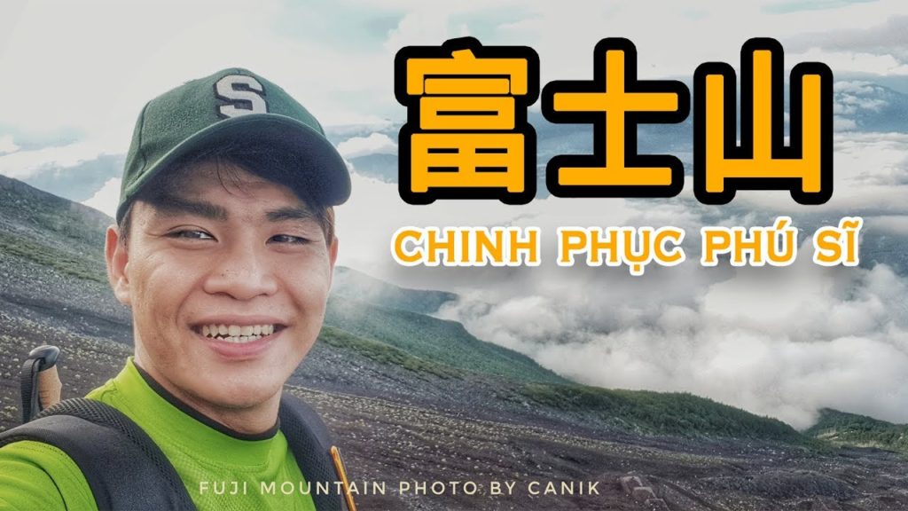 VLOG #22 Hành Trình Chinh Phục Núi Phú Sĩ – M.t Fuji Climbing Trip. VLOG #22 Hành Trình Chinh Phục Núi Phú Sĩ - M.t Fuji Climbing Trip.
