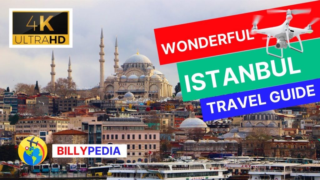 Istanbul Travel Guide 4K | Billypedia