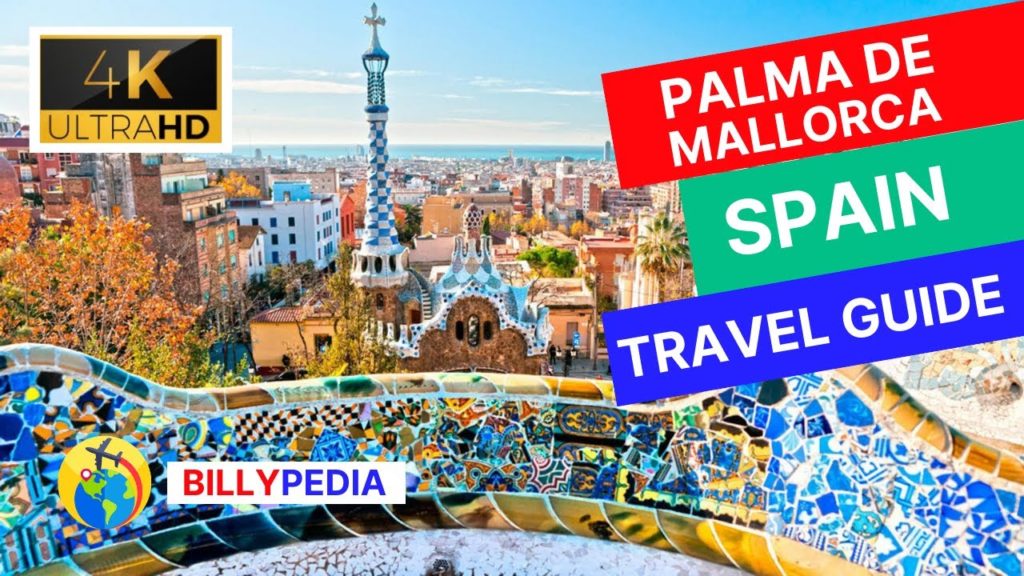 Palma De Mallorca Spain Travel Guide 4K | Billypedia