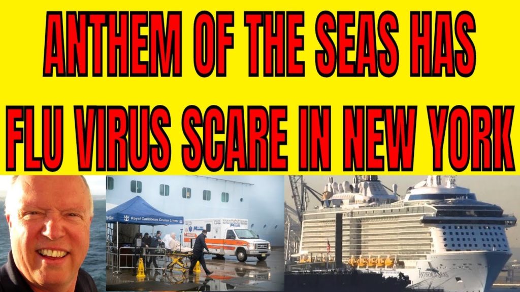 ANTHEM OF THE SEAS RETURNS TO BAYONNE WITH ILL PASSENGERS SUFFERING FROM FLU LIKE SYMPTOMS ANTHEM OF THE SEAS RETURNS TO BAYONNE WITH ILL PASSENGERS SUFFERING FROM FLU LIKE SYMPTOMS