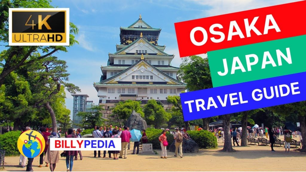 Osaka Travel Guide 4K | Osaka Aerial Drone | Billypedia Osaka Travel Guide 4K | Osaka Aerial Drone | Billypedia