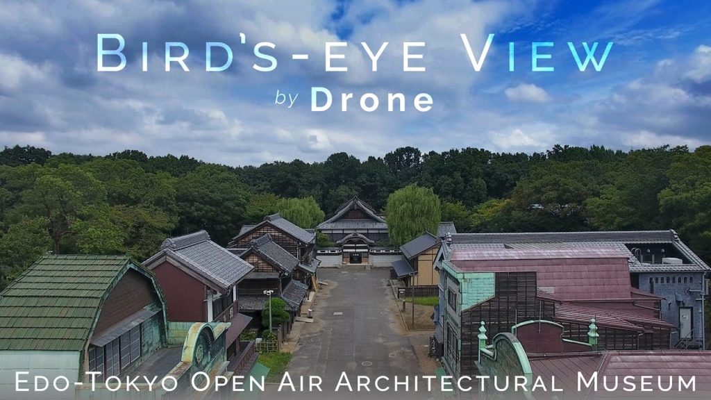 Bird's-eye View – Edo-Tokyo Open Air Architectural Museum / by Drone Bird's-eye View - Edo-Tokyo Open Air Architectural Museum / by Drone