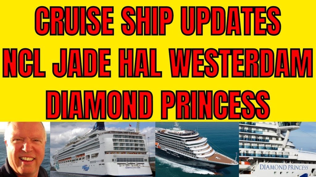 CRUISE SHIP UPDATES DIAMOND PRINCESS NORWEGIAN JADE HAL WESTERDAM