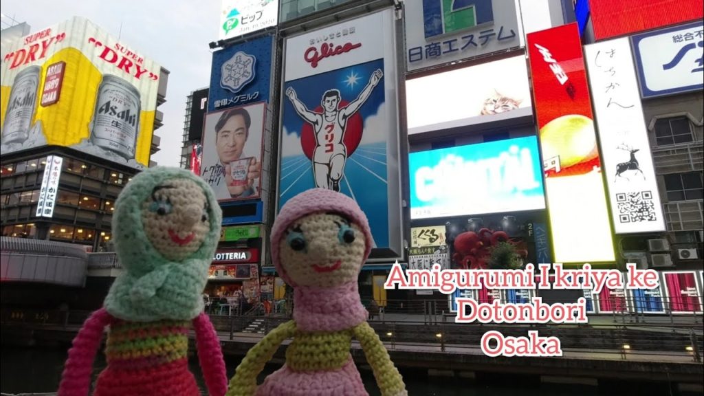 Amigurumi i kriya ke dotonbori jepang|travel amigurumi I kriya- episode 4 Amigurumi i kriya ke dotonbori jepang|travel amigurumi I kriya- episode 4